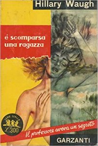 HILLARY WAUGH: E' SCOMPARSA UNA RAGAZZA (LAST SEEN WEARING, 1952) - TRAD. LUCIA PIGNI MACCIA - I GIALLI GARZANTI 